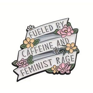 FUELED BY CAFFEINE AND FEMINIST RAGE Backpack Lapel Floral Enamel Pin NEW